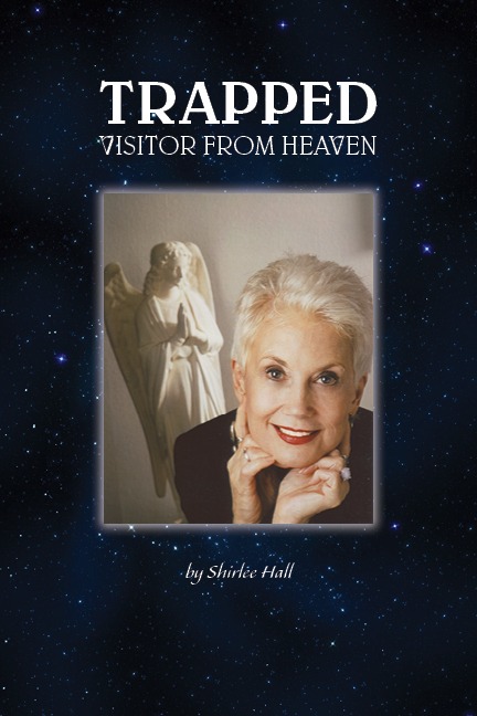Trapped - Visitor from Heaven by Shirlee Hall